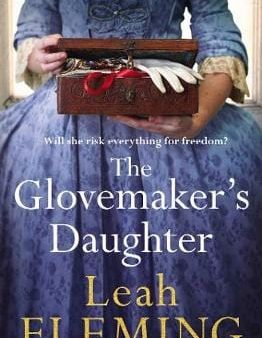 Leah Flemming: The Glovemaker s Daughter [2018] paperback Supply