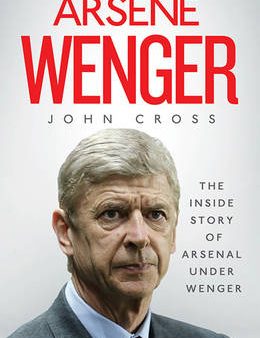 John Cross: Arsene Wenger [2015] paperback For Discount