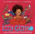 Pip Jones: Izzy Gizmo and the Invention Convention [2019] paperback For Cheap